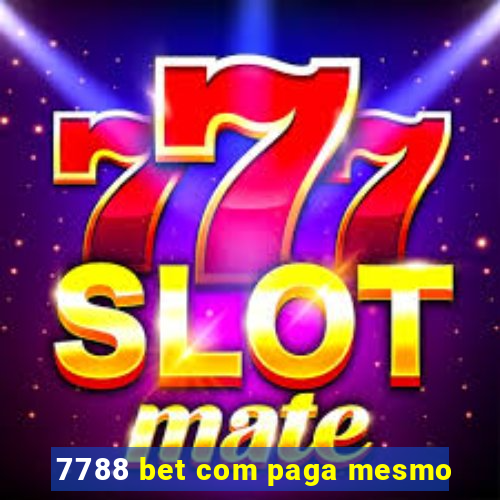 7788 bet com paga mesmo